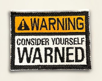 Consider Yourself Warned Embroidered Patch Funny