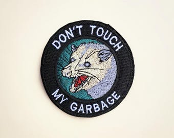 Dont Touch My Garbage Embroidered Patch Funny Opossum