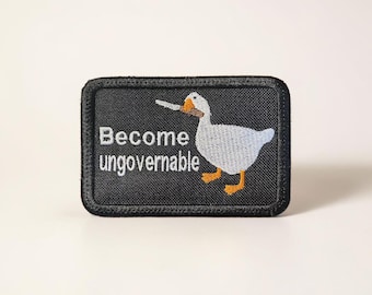 Become Ungovernable Goose Embroidered Patch Funny Meme