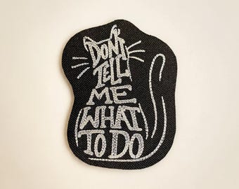 Dont Tell Me What To Do Cat Patch Funny