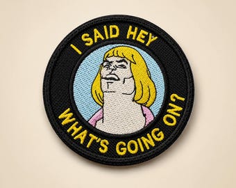 I Said Hey Embroidered Patch Funny Meme Nostalgia