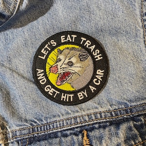 Funny Opossum Embroidered Patch – "Let’s Eat Trash" Badge