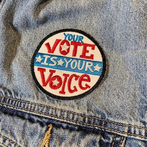 Your Vote Is Your Voice Embroidered Patch – Patriotic Iron On Applique
