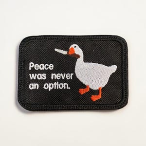 Peace Was Never An Option Goose Patch Funny Meme