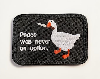 Peace Was Never An Option Goose Patch Funny Meme