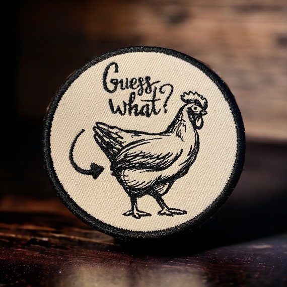 Guess What Chicken Butt Patch, Iron On, Sew On, Hook Backing