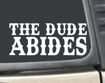 The Dude Abides 7" x 3.25" Sticker Vinyl Transfer Decal for Care, RV, Etc