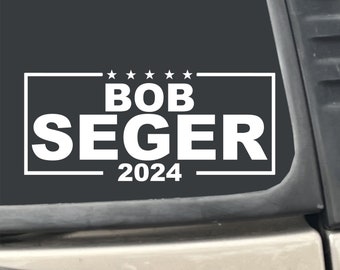 Bob Seger Parody Funny Campaign 7" x 3.25" White Vinyl Transfer Decal Sticker for Car, Truck, RV, Boat, Laptop etc…