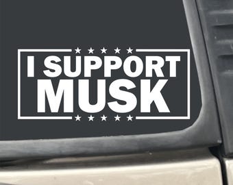 I Support Musk 7" x 3" White Vinyl Transfer Decal Sticker for Car, Truck, RV, Boat, Laptop etc…