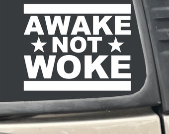 Awake Not Woke 6" X 5" Sticker Decal for Car, Truck, Laptop, etc