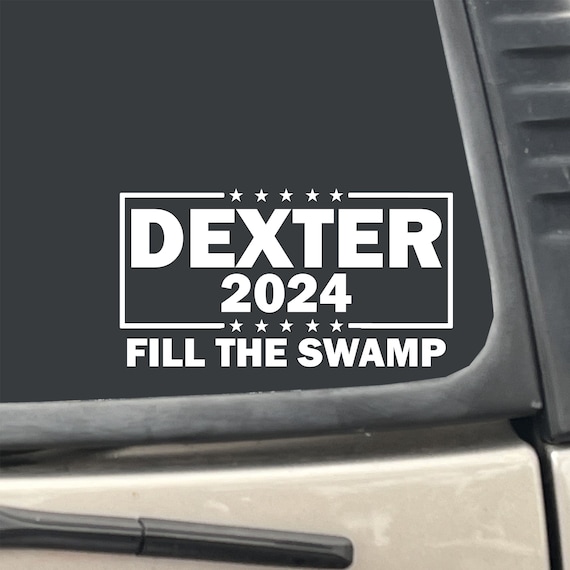 DEXTER 2025 Fill the Swamp Campaign 7 X 3.75 Funny Etsy