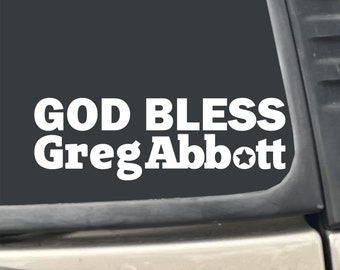God Bless Greg Abbott 7" x 2.5" Texas Governor Sticker Decal for Car, Truck, Laptop, etc
