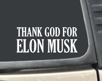 Thank God For Elon Musk 7" x 3" White Vinyl Transfer Decal Sticker for Car, Truck, RV, Boat, Laptop etc…