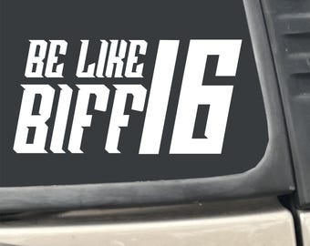 Be Like Biff 16 7" X 3.5" White Vinyl Transfer Decal Sticker for Car, Truck, RV, Boat, etc