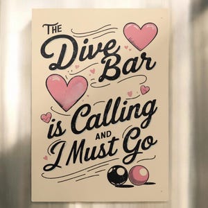 The Dive Bar is Calling and I Must Go&#39; Typography Art Print - Vintage-Inspired Wall Decor for Bar or Lounge - Fun Aesthetic Art