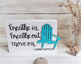 Jimmy Buffett, Song Sign/Breathe In, Breathe Out, Move On, Song Lyric Art, Parrot Head Sign, Inspirational Wooden Sign, Hand Painted Sign
