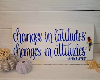 Jimmy Buffett, Song Lyric Sign, Changes In Latitudes, Changes In Attitudes, Parrothead Sign, Song Lyric Art, Boat Sign, Hand Painted Wood