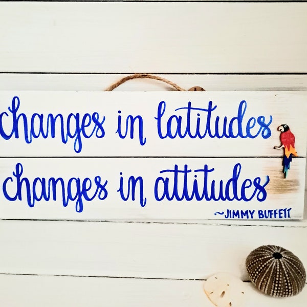 Jimmy Buffett, Song Lyric Sign, Changes In Latitudes, Changes In Attitudes, Parrothead Sign, Song Lyric Art, Boat Sign, Hand Painted