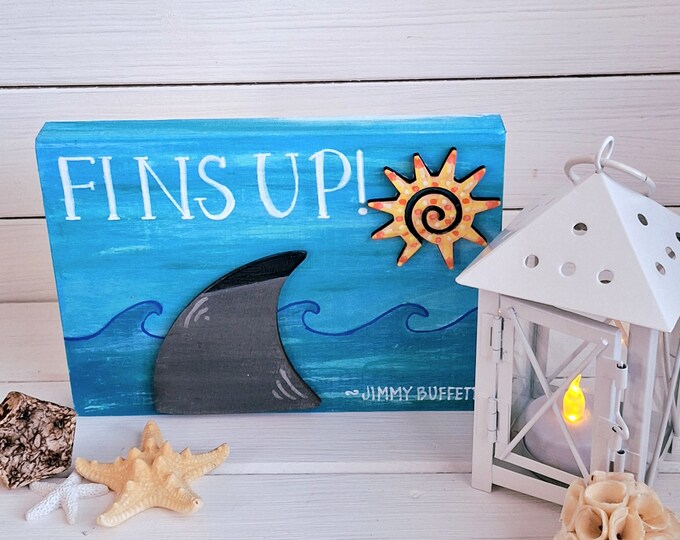 Jimmy Buffett, Fins Up, Song Lyric Sign, Parrothead Gift, Hand Painted