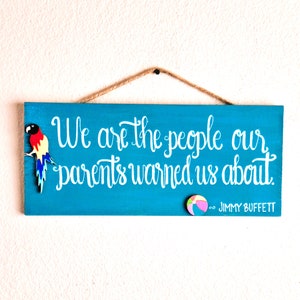 Jimmy Buffett, We Are The People Our Parents Warned Us About, Hand Painted Sign