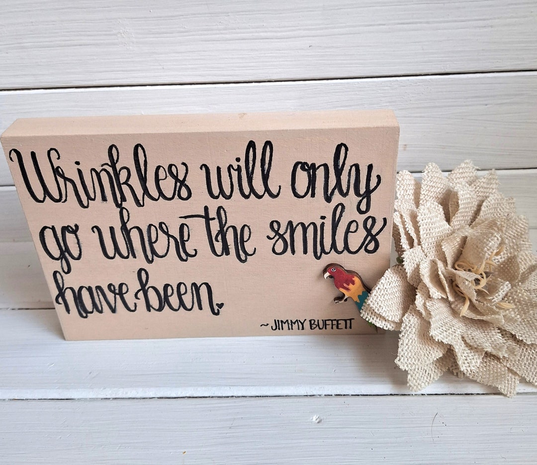 Jimmy Buffett, Song Lyric Sign/ Wrinkles Will Only Go Where the Smiles