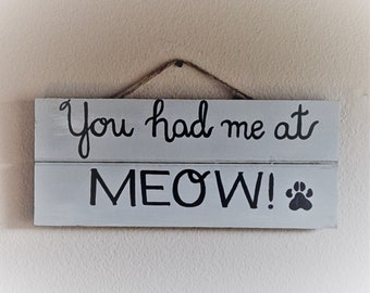 You Had Me At Meow Sign: Hand-Painted Cat Lover Pallet Sign