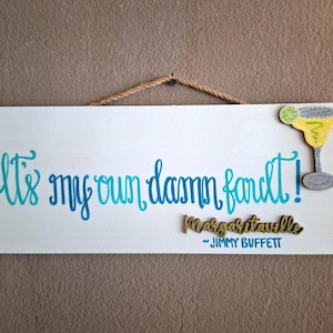 Jimmy Buffett, Margaritaville, It&#39;s My Own Damn Fault, Hand Painted Sign