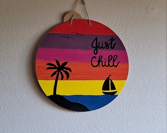 Sunset Sign, Just Chill Sign, Wooden Sign