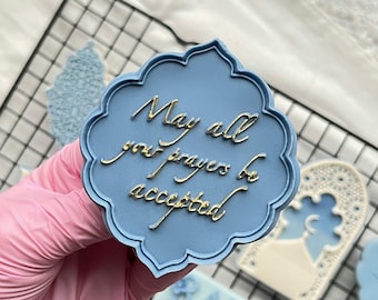 May all your prayers be accepted Quote Cookie Cutter Embosser Stamp