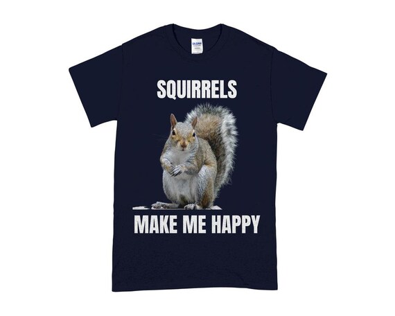 Squirrels Make Me Happy - Vintage Squirrel T-Shirt Squirrels Make Me Happy - Vintage Squirrel T-Shirt