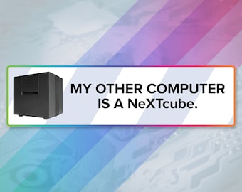 My Other Computer is a NeXTcube Sticker