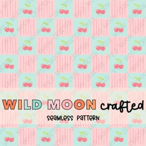 May include: A seamless pattern featuring red cherries on a pink and blue checkered background. The pattern is repeated throughout the image. The text "WILD MOON crafted seamless pattern" is at the bottom of the image.