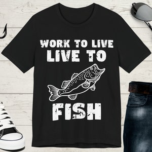 Work to Live, Live to Fish T-Shirt | Largemouth Bass Graphic | Perfect Gift for Fishing Enthusiasts | Comfortable, Stylish Fishing Apparel