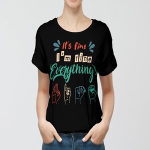 It&#39;s fine I&#39;m fine Everything’s fine, Sarcastic Shirt, It&#39;s fine Shirt, Fine hand signal, Funny Shirt, Everything is fine Shirt