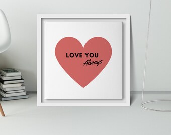 Love You Always, Inspirational Quote, Printable Wall Art