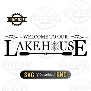 Welcome To Our Lake House SVG, Oars SVG, Lake png, Adirondack png, Beach House svg, boat svg, mountain art, digital file, lake placid svg