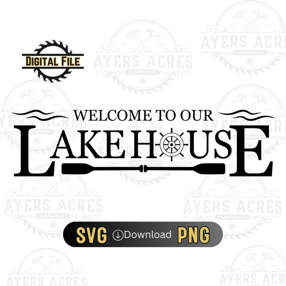 Welcome To Our Lake House SVG, Oars SVG, Lake png, Adirondack png, Beach House svg, boat svg, mountain art, digital file, lake placid svg