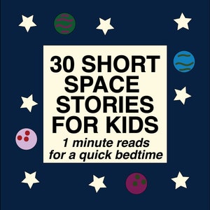 30 Short Space-Themed Stories for Bedtime, 1-Minute Short Bedtime Stories for Kids, Easy Routine Bedtime Stories, Read Along Bedtime Stories