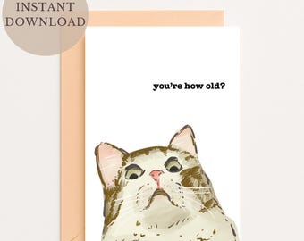 Funny Cat Minimal Birthday Card Printable Animal Humor Happy Birthday for Cat Lover Sarcastic Animal B-Day Sassy Cat You're How Old Feline