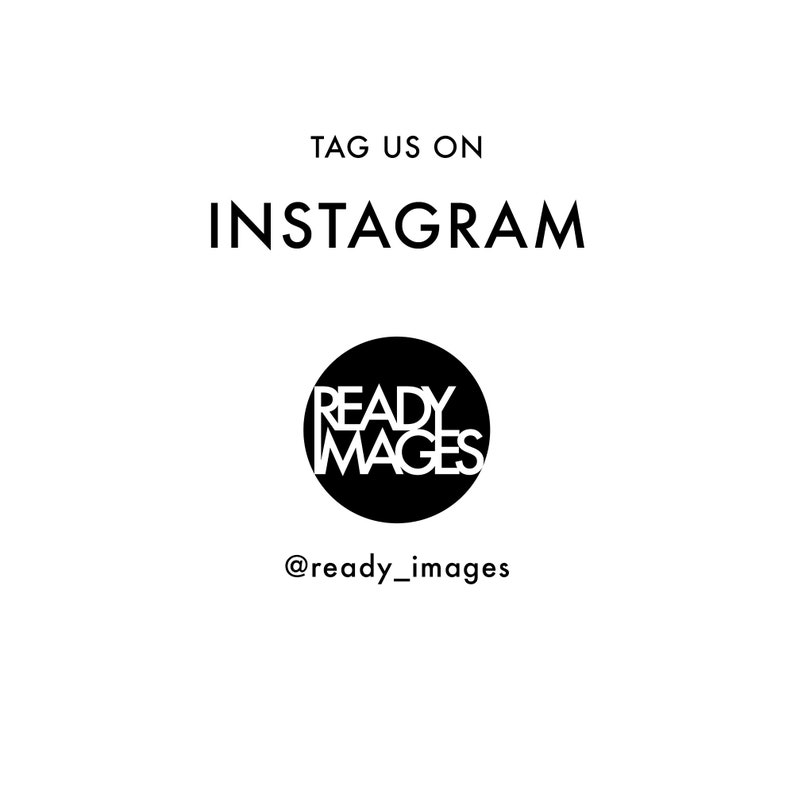 May include: Black and white logo with the text "READY IMAGES" in a circle. The text "TAG US ON INSTAGRAM" is above the logo and the text "@ready_images" is below the logo.