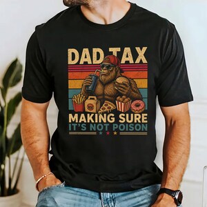 Trendy Bigfoot Dad Tax Shirt unique fathers day gift for funny dad fashion lovers