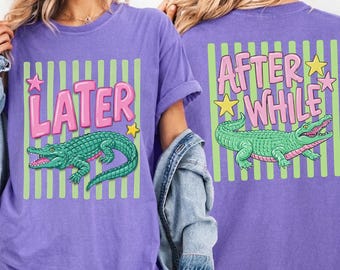 Camiseta Comfort Colors Later Gator / Camiseta After While Crocodile / Camiseta Preppy Alligator Summer Vacation