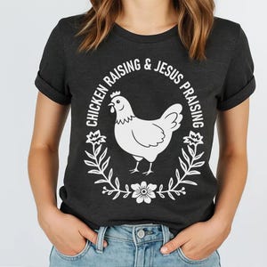 Chicken Raising & Jesus Praising Shirt, Christian Chicken Shirt, Christian Mom Gifts, Religious Womens Clothing, Funny Church T-shirts