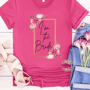 I&#39;m the bride bachelorette shirt, hoedown bachelorette bride shirt,a bride shirt, Bachelorette t-shirt, wedding shirt,bride hoedown Tshirt