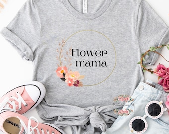 Flower Mama Shirt: Soft Cotton Mom T-Shirt