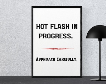 Hot Flash in Progress Printable | Funny Menopause Art | Sign Instant Download | 8x10 5x7