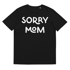 KOSZULKA Z PRZEPRASZAM MOM | Koszulka z psotnym nadrukiem | Koszulka z dowcipnym napisem | Zabawna koszulka z grafiką | Koszulka z bawełny organicznej Humorous Mischief Maker