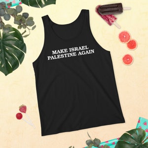 Make Israel Palestine Again Tank Top (white text)
