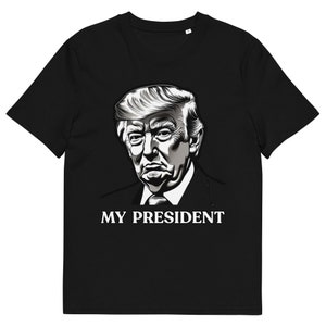 Donald Trump: My President | Original | Unisex organic cotton t-shirt