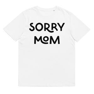 Sorry Mom Tee Shirt BLACK.